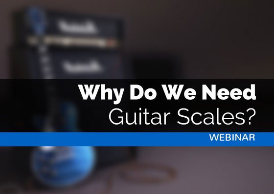 Why Do We Need Guitar Scales | Webinar | Guitar Couch Lessons