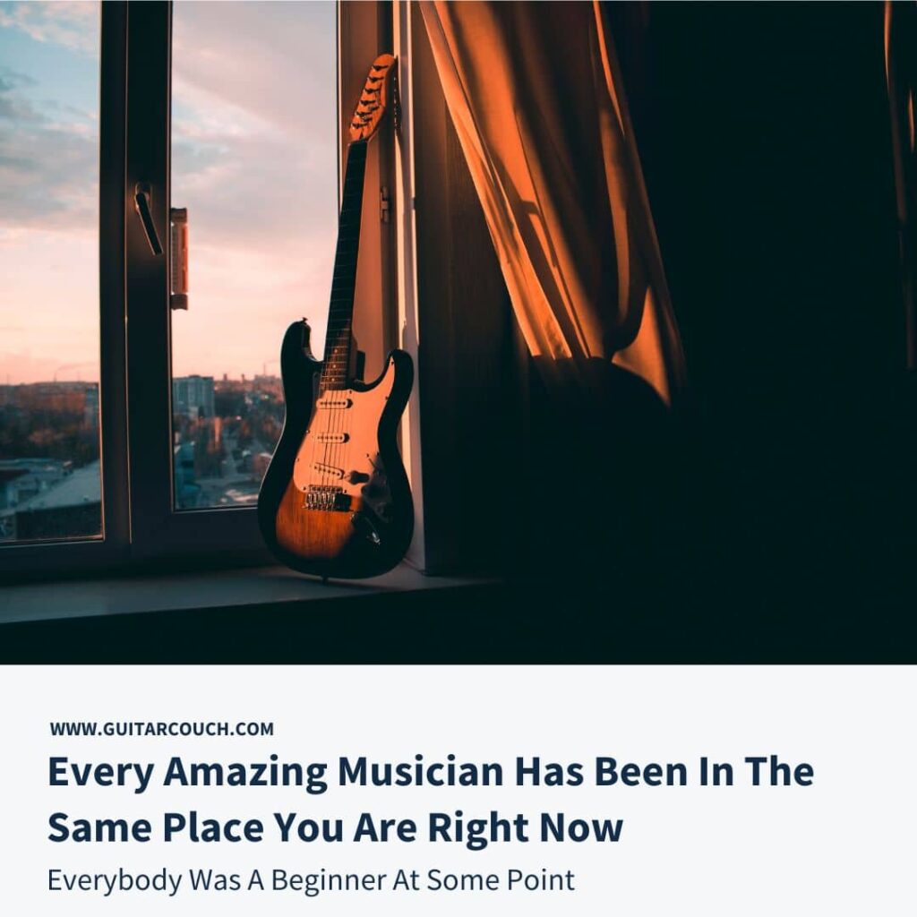 Every Amazing Musician Has Been In The Same Place You Are Right Now
