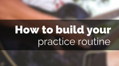 how-to-build-your-practice-routine